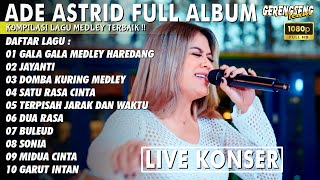 GALA GALA MEDLEY HAREUDANG LIVE KONSER FULL ALBUM ADE ASTRID BAJIDOR RAMPAK KENDANG [upl. by Uella]