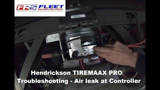 Hendrickson TIREMAAX PRO troubleshooting Air leak coming from controller [upl. by Adams]