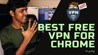 Best 5 Free VPN for Chrome Extension 2021  In Tamil  GamerXTC  Free Fast VPN for Chrome [upl. by Cornel]