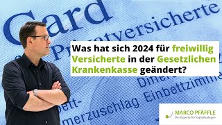 Freiwillig GKVVersichert Was sich in 2024 geändert hat 6 [upl. by Fonseca56]