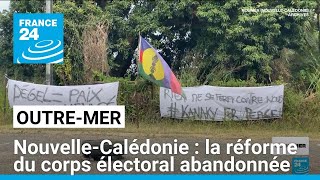 NouvelleCalédonie  la réforme du corps électoral abandonnée • FRANCE 24 [upl. by Alroi884]