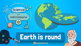 Science with Grammarsaurus  Earth is round [upl. by Jinny]