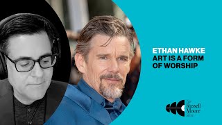 Ethan Hawke Art is a Form of Worship [upl. by Hannavahs462]