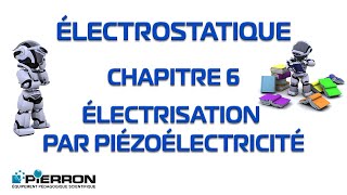 Electrostatique Chap 6 Electrisation par piézoélectricité [upl. by Emmuela624]