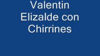 Valentin Elizalde con chirrines [upl. by Atteniuq]