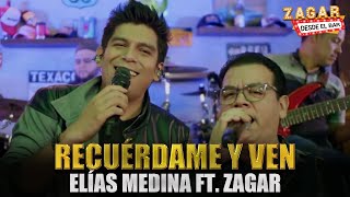 Elías Medina ft Zagar  Recuérdame y ven [upl. by Anselme647]