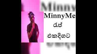 MinnyMe Rap Nonstop  MinnyMe රැප් එකදිගට [upl. by Malim]