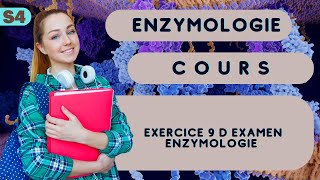 Exercice 9 d examen Enzymologie [upl. by Gristede]