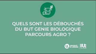 QUELS SONT LES DÉBOUCHÉS DU BUT GÉNIE BIOLOGIQUE PARCOURS AGRONOMIE [upl. by Ardnuhsed]