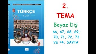 8 SINIF TÜRKÇE DERS KİTABI HECCE YAYINLARI 2 TEMA Beyaz Diş 66 67 68 69 70 71727374 SAYFA [upl. by Yenolem22]