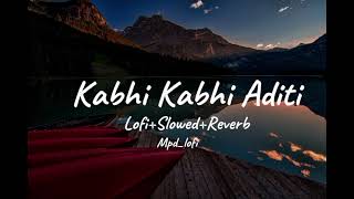 Kabhi Kabhi Aditi Slowed amp Reverb  Rashid Ali  MPD LOFI [upl. by Oinota]