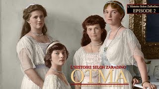 LHistoire selon ZaRadino  Episode 2  OTMA GrandesDuchesses de Russie [upl. by Dollar]