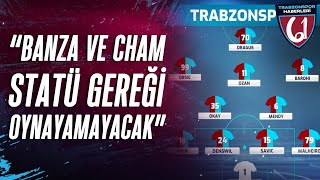 Yunus Emre Sel quotTrabzonsporda Simon Banza Muhammed Cham ve Serdar Statü Gereği Oynayamayacakquot [upl. by Lamrert535]