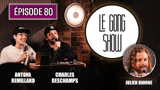 Le Gong Show  Ep80  Julien Dionne [upl. by Llerej464]