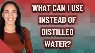 What can I use instead of distilled water [upl. by Socem]