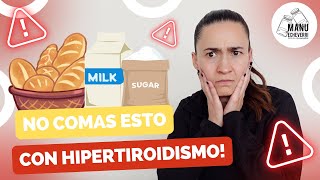 🤯10 alimentos PROHIBIDOS para HIPERTIROIDISMO  ALIMENTOS que empeoran tu TIROIDES  Manu Echeverri [upl. by Arlin]