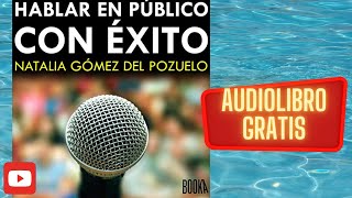 Hablar en Público con Éxito Natalia Gómez del Pozuelo Audiolibro gratis completo voz humana real [upl. by Bekki866]