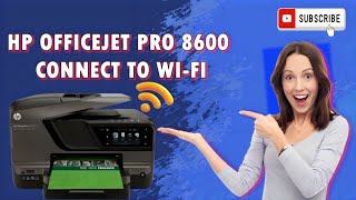 How To Connect HP Officejet Pro 8600 To WiFi Complete Setup  123 HP Printer Setup  DSK [upl. by Beetner]