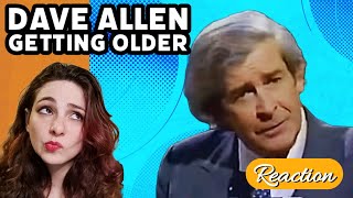 DAVE ALLEN  Getting Older  REACTION [upl. by Inanaup]