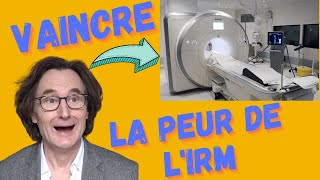 IRM et claustrophobie  astuces et solutions pour vaincre sa peur [upl. by Sheline]