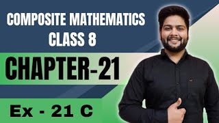 Composite Mathematics Class 8 Exercise 21 C  Chapter  21 [upl. by Trebled]