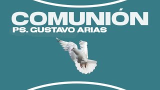 Comunión  Ps Gustavo Arias  Access La Llave [upl. by Sennahoj]