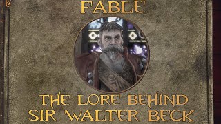 Fable The Lore Behind Sir Walter Beck [upl. by Norehc]