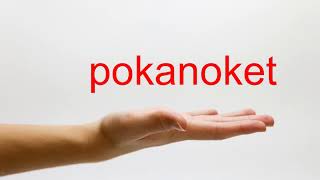 How to Pronounce pokanoket  American English [upl. by Ardnos]