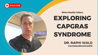 When Reality Falters Exploring Capgras Syndrome with Dr Raphi Wald [upl. by Ellinnet58]