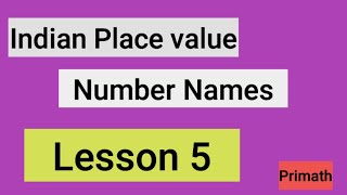 Indian Place value  Lesson 5  Number names  PrimathTutor [upl. by Sleinad]