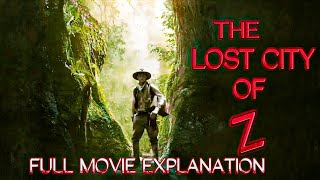 THE LOST CITY OF Z FULL MOVIE EXPLANATION VIDEO 🎥 advent [upl. by Ertsevlis]