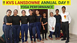 KVS LANSDOWNE ANNUAL DAY YOGA PERFORMANCE  🧘‍♀️🧘‍♀️  yog with gauri [upl. by Enitsahc]