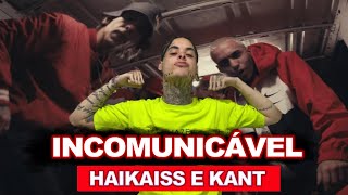 Haikaiss e Kant  Incomunicável Video Oficial  REACT  ANÁLISE VERSATIL [upl. by Bardo]