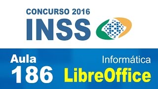 Concurso INSS 2016 CESPE Informática LibreOffice Aula Grátis 186 [upl. by Reltuc463]