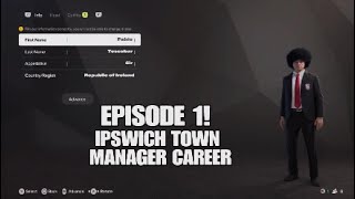 IPSWICH TOWN MANAGER CAREER EP1 A NEW BEGINNING [upl. by Beauvais473]