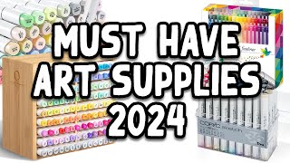 Must Have Art Supplies of 2024 [upl. by Novej]