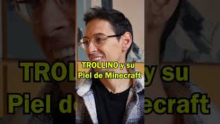 Trollino creó así su Personaje de Minecraft [upl. by Adnilim584]