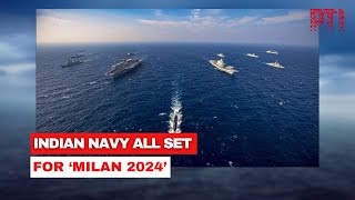 MILAN2024 Indian Navy 51 countries set to showcase their naval prowess in Visakhapatnam [upl. by Leonelle163]