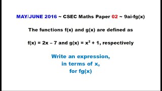 Paper2CSECMATHS501  Find the Composite Function fgx  MayJune 2016 Number 9aifgx [upl. by Dnomyaw107]