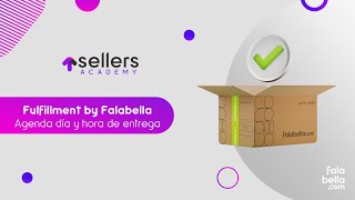 Fulfillment by Falabella  Paso 4 Agenda día y hora de entrega [upl. by Mastat]