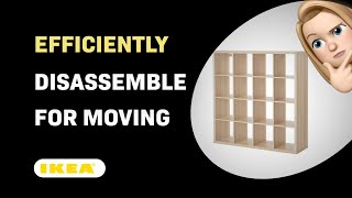 How to Efficiently Disassemble Your Ikea KALLAX for Moving [upl. by Nref]