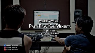 Tunick X TuKaro  Pasti Payu Kal Mekenta PPKM tunick motifora [upl. by Nollad559]