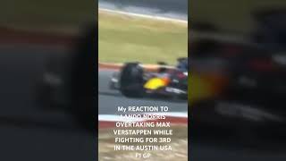 My REACTION TO LANDO NORRIS OVERTAKING MAX VERSTAPPEN WHILE FIGHTING FOR 3RD IN THE AUSTIN USA F1 GP [upl. by Peatroy]