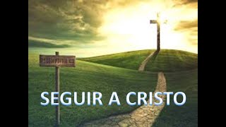 SEGUIR A CRISTO [upl. by Htaeh]