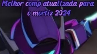 melhor comp para o mortis ajudante YTkalebice [upl. by Sivahc]