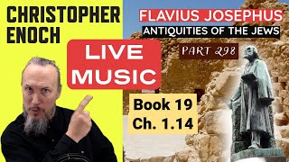 LIVE Music Josephus  Antiquities Book 19 Ch 114 Part 298 QampA  Critical Thinking [upl. by Lyns]