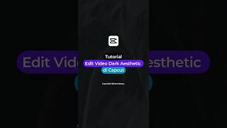 Tutorial Edit Video Dark Aesthetic di Capcut tutorial capcut tips editsimple editcapcut [upl. by Eirrot]