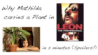 Why Mathilda carries a Plant in Leon The Professional [upl. by Carrel]