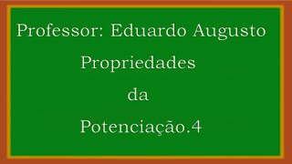 Propriedades da Potenciação4 [upl. by Hoy]