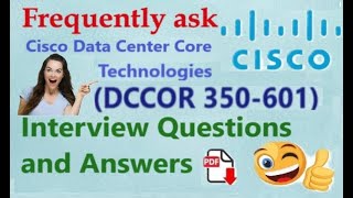 CISCO DCCOR 350601 Interview Questions Cisco Data Center Core Technologies Interview QampAPart7 [upl. by Oecam]